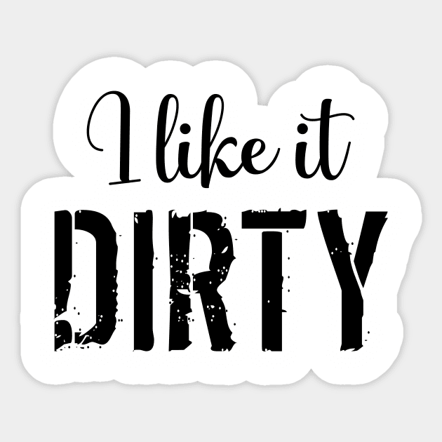 Mud Run I Like it Dirty Sticker by LaurenElin